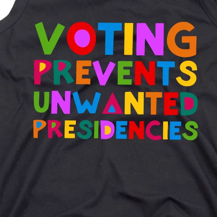 Voting Prevents Unwanted Presidencies Tank Top