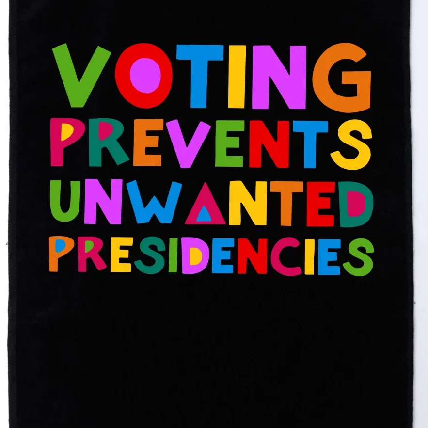 Voting Prevents Unwanted Presidencies Platinum Collection Golf Towel