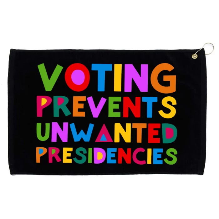 Voting Prevents Unwanted Presidencies Grommeted Golf Towel