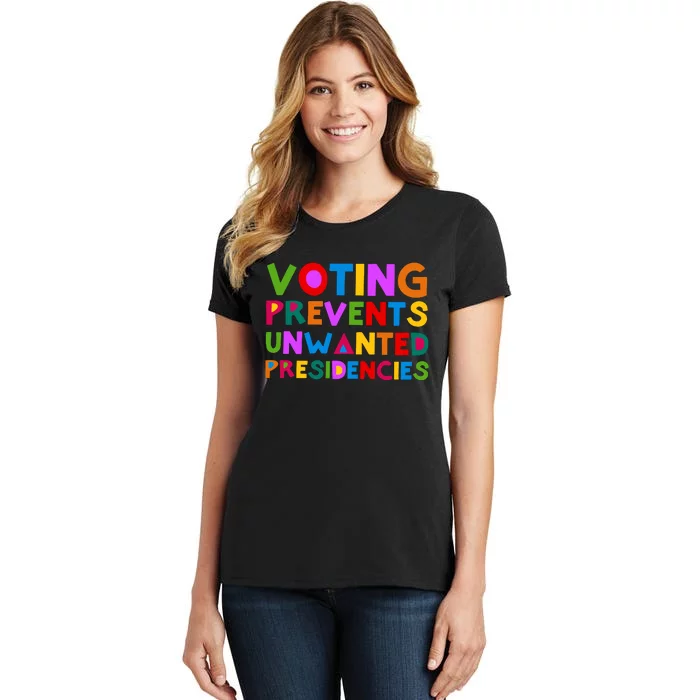 Voting Prevents Unwanted Presidencies Women's T-Shirt