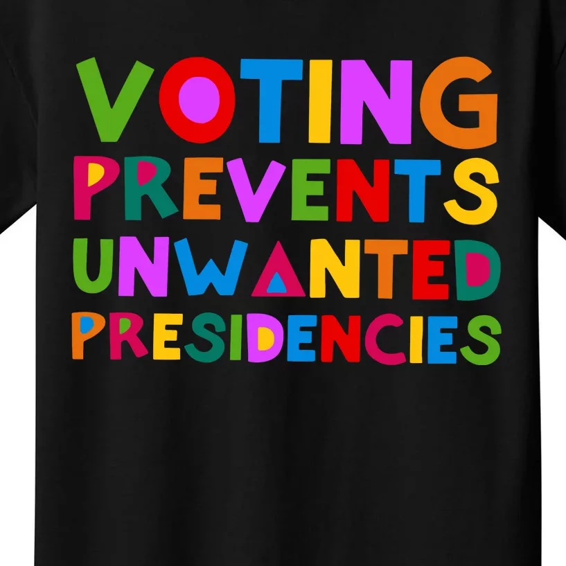 Voting Prevents Unwanted Presidencies Kids T-Shirt