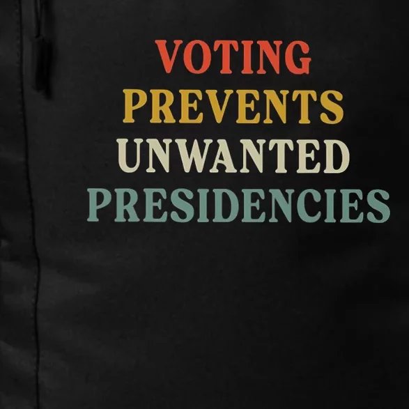 Voting Prevents Unwanted Presidencies Daily Commute Backpack