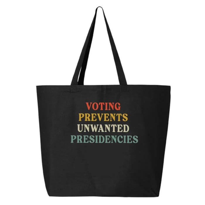 Voting Prevents Unwanted Presidencies 25L Jumbo Tote