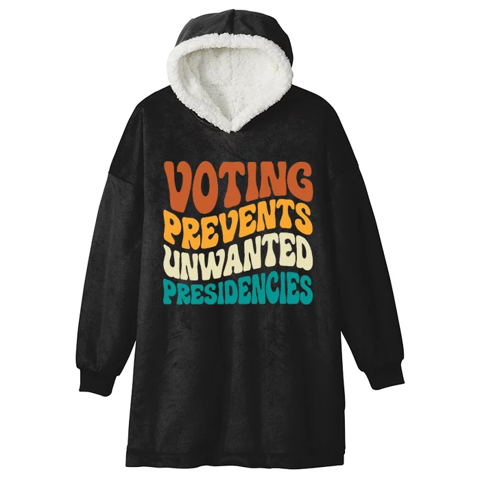 Voting Prevents Unwanted Presidencies Hooded Wearable Blanket