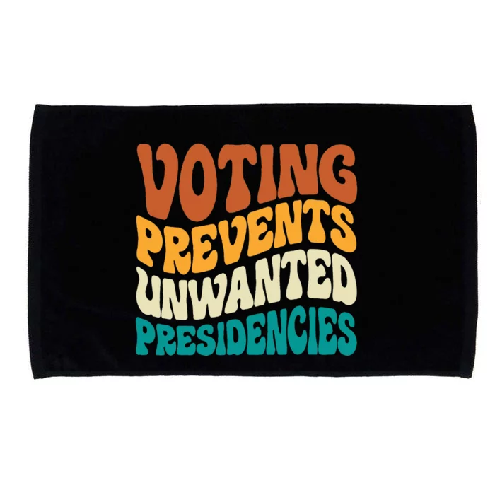 Voting Prevents Unwanted Presidencies Microfiber Hand Towel