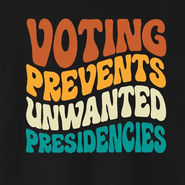 Voting Prevents Unwanted Presidencies Women's Crop Top Tee