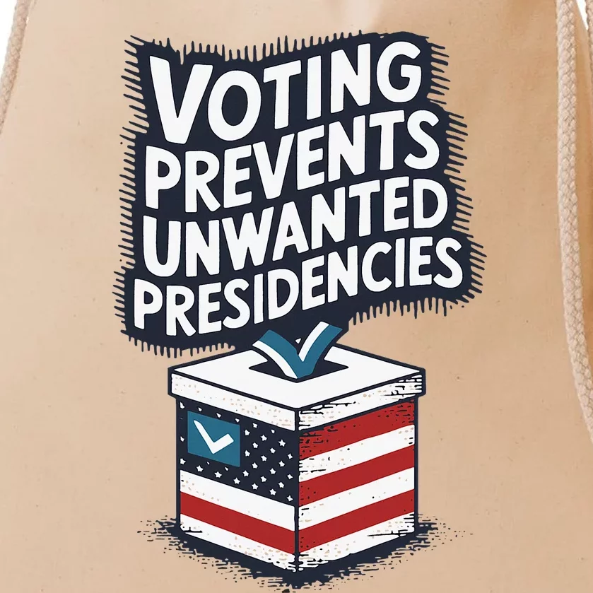 Voting Prevents Unwanted Presidencies Drawstring Bag