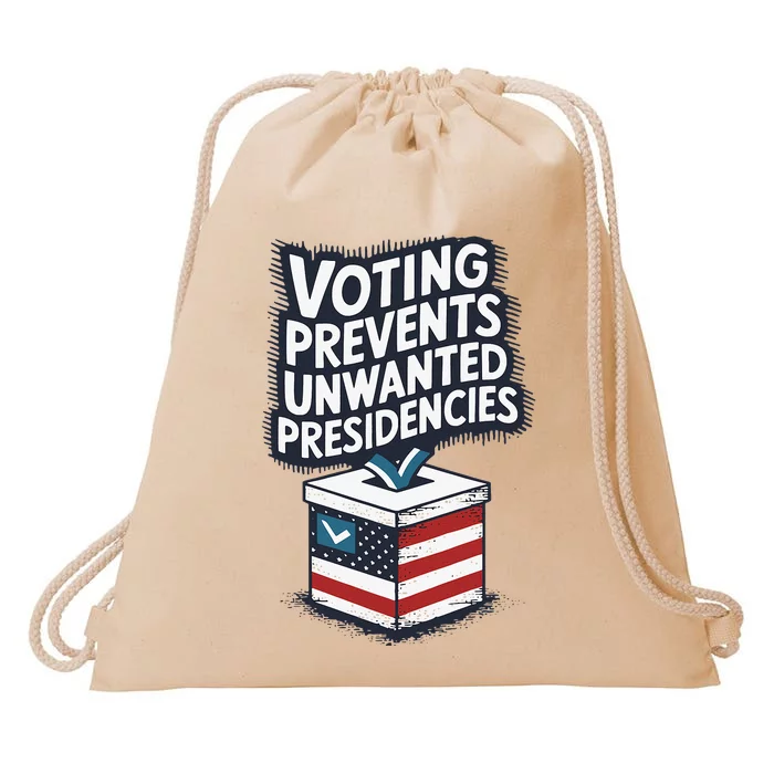 Voting Prevents Unwanted Presidencies Drawstring Bag