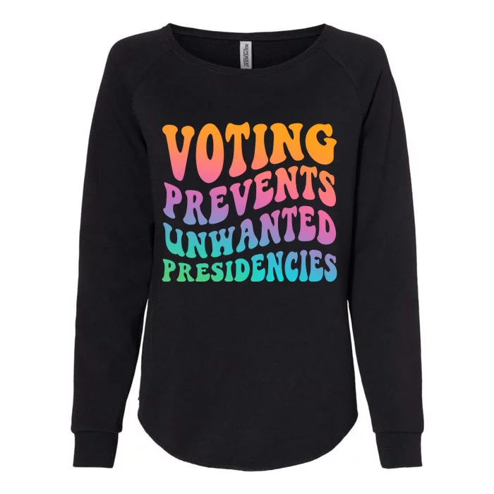 Voting Prevents Unwanted Presidencies Womens California Wash Sweatshirt