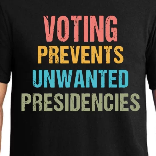 Voting Prevents Unwanted Presidencies Pajama Set