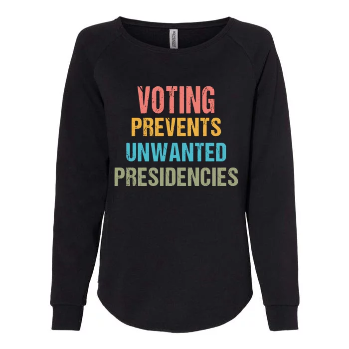 Voting Prevents Unwanted Presidencies Womens California Wash Sweatshirt