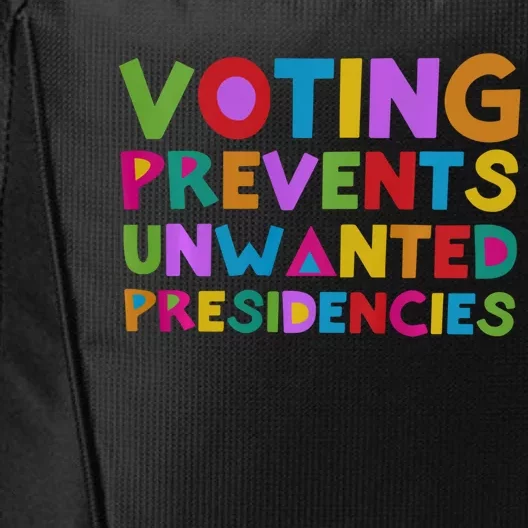 Voting Prevents Unwanted Presidencies City Backpack