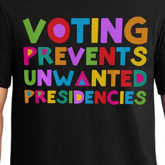 Voting Prevents Unwanted Presidencies Pajama Set