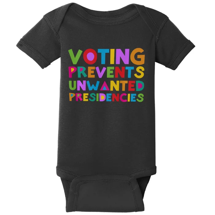 Voting Prevents Unwanted Presidencies Baby Bodysuit