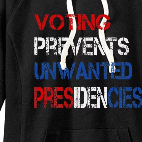 Voting Prevents Unwanted Presidencies Women's Fleece Hoodie