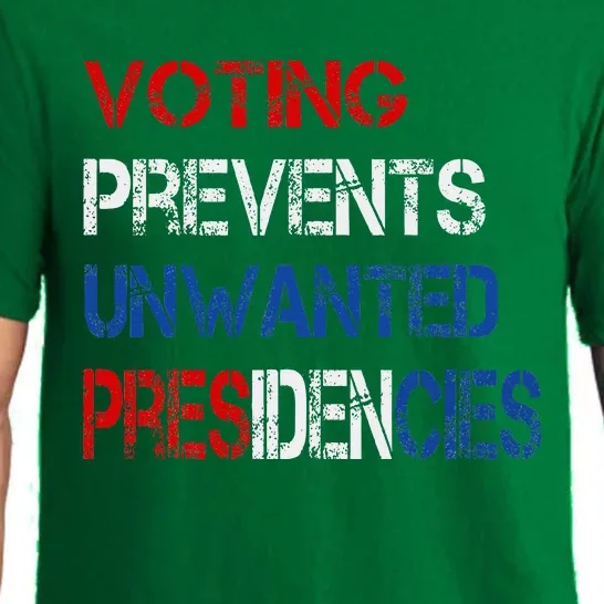 Voting Prevents Unwanted Presidencies Pajama Set