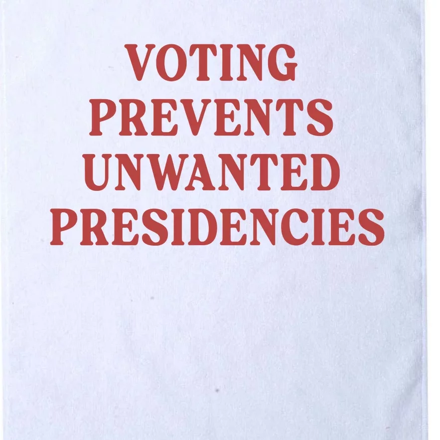 Voting Prevents Unwanted Presidencies Platinum Collection Golf Towel