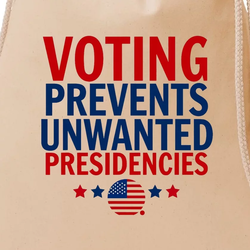 Voting Prevents Unwanted Presidencies Drawstring Bag