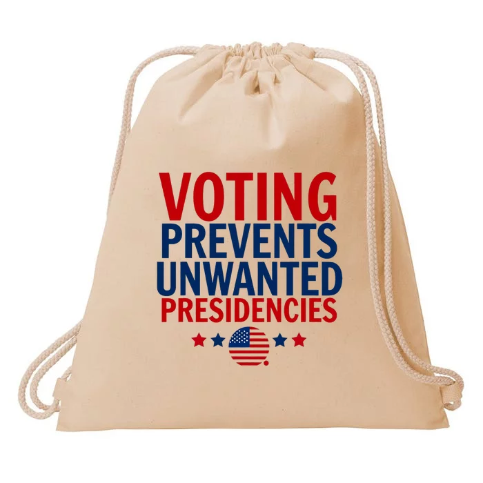 Voting Prevents Unwanted Presidencies Drawstring Bag