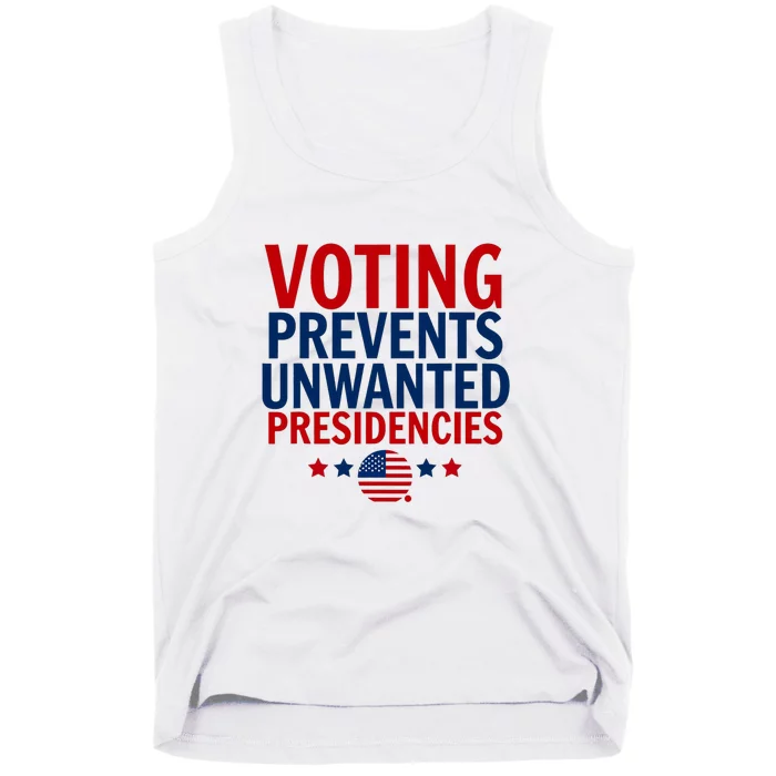 Voting Prevents Unwanted Presidencies Tank Top