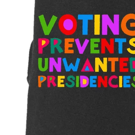 Voting Prevents Unwanted Presidencies Doggie 3-End Fleece Hoodie