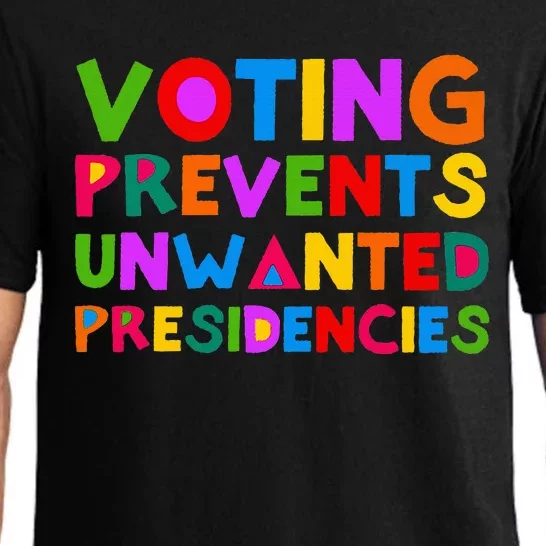 Voting Prevents Unwanted Presidencies Pajama Set