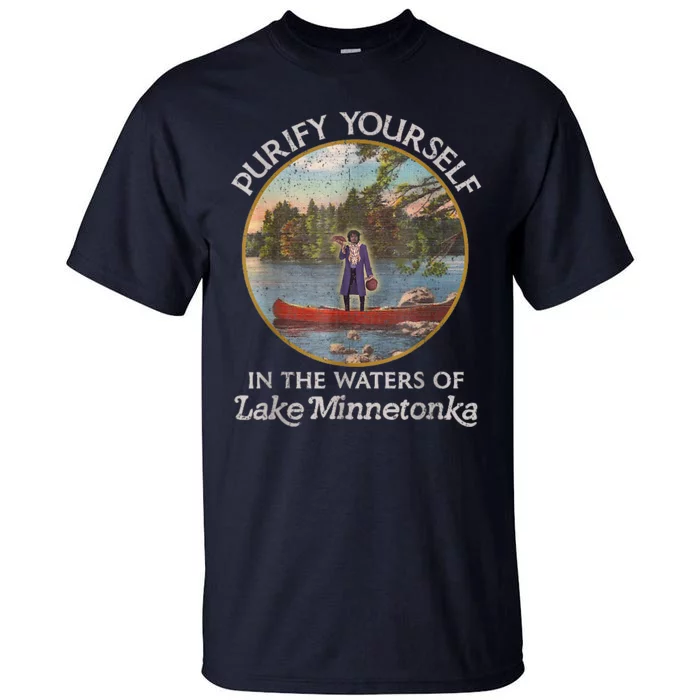 Vintage Purify Yourself In The Waters Of Lake Minnetonka Tall T-Shirt