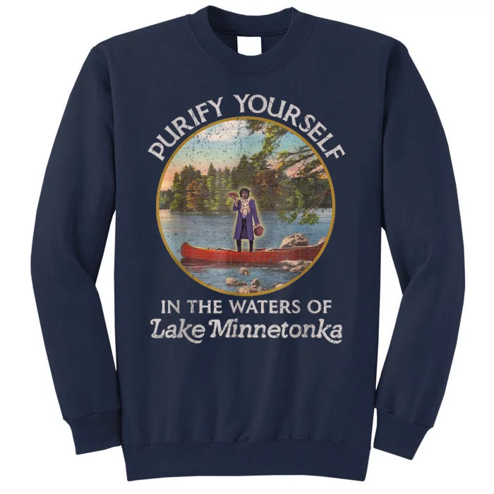 Vintage Purify Yourself In The Waters Of Lake Minnetonka Tall Sweatshirt