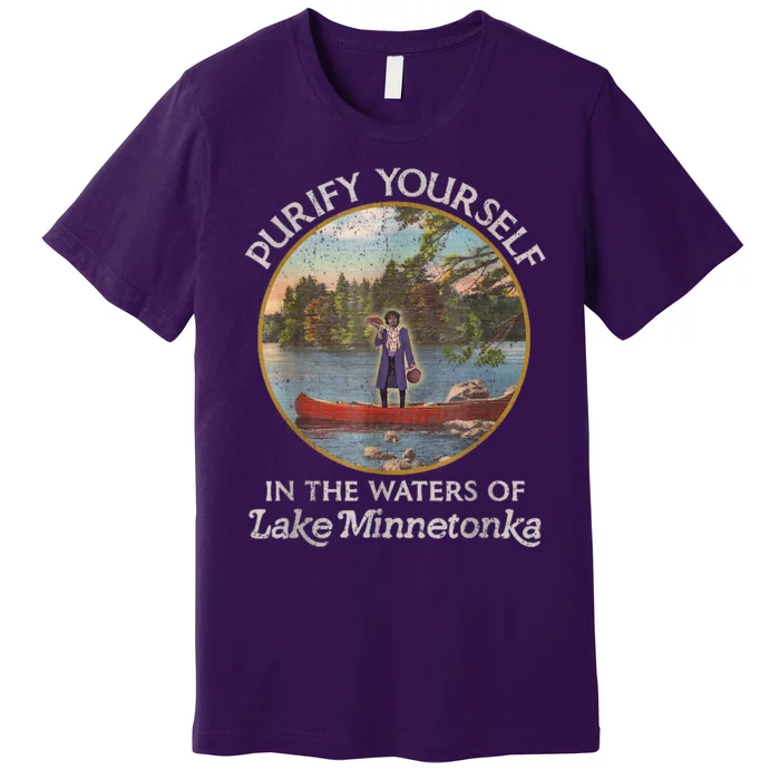 Vintage Purify Yourself In The Waters Of Lake Minnetonka Premium T-Shirt