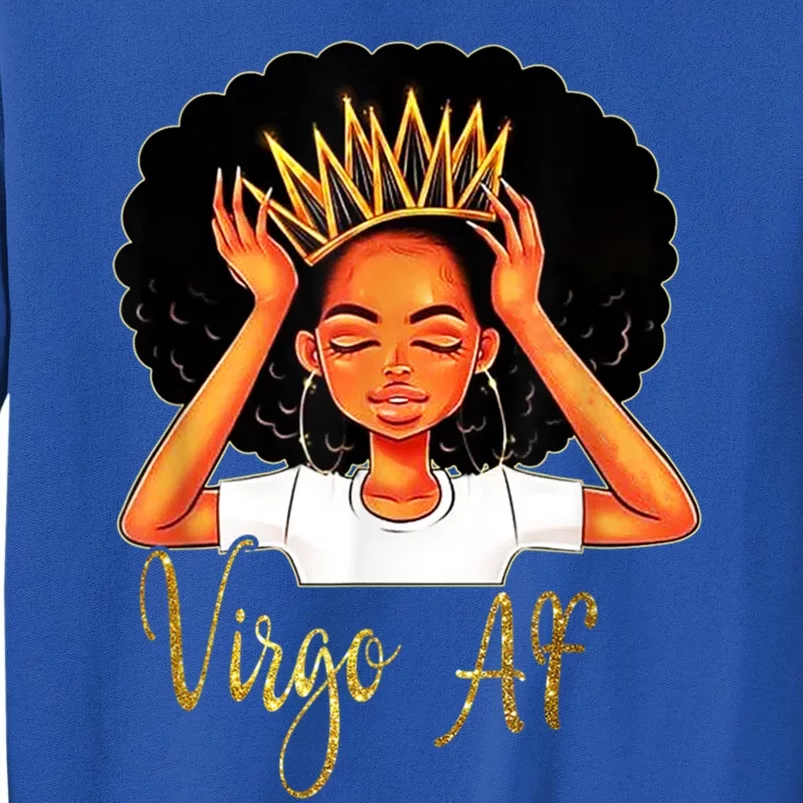 Virgo Queen Af Zodiac Floral Birthday Meaningful Gift Tall Sweatshirt