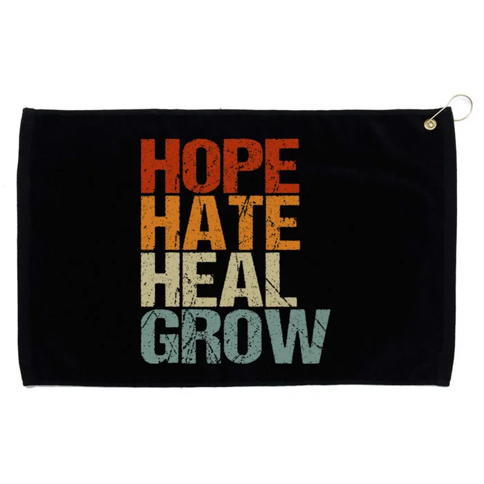 Vintage Quote Hope Hate Heal Grow Grommeted Golf Towel