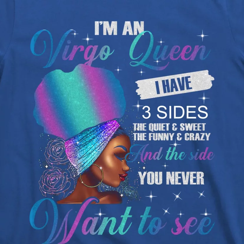 Virgo Queen I Have 3 Sides Birthday Gift Virgo Zodiac Cute Gift T-Shirt