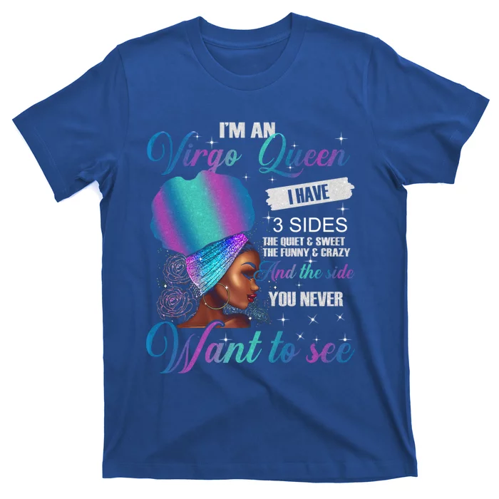 Virgo Queen I Have 3 Sides Birthday Gift Virgo Zodiac Cute Gift T-Shirt