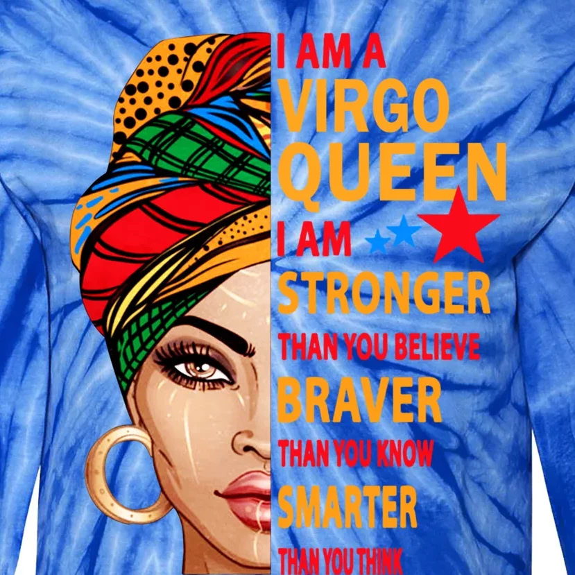 Virgo Queen I Am Stronger Birthday Gift For Virgo Zodiac Cool Gift Tie-Dye Long Sleeve Shirt