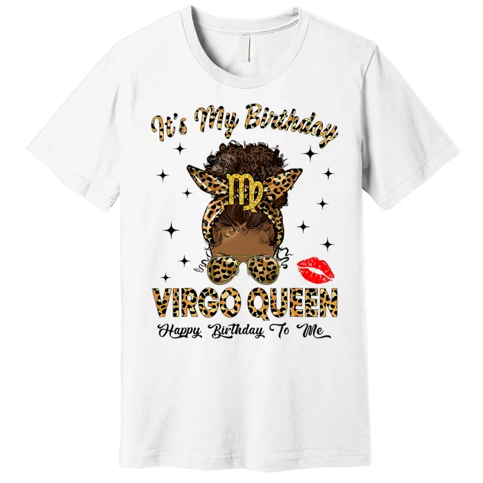 Virgo Queen Messy Bun ItS My Birthday Black Woman Premium T-Shirt