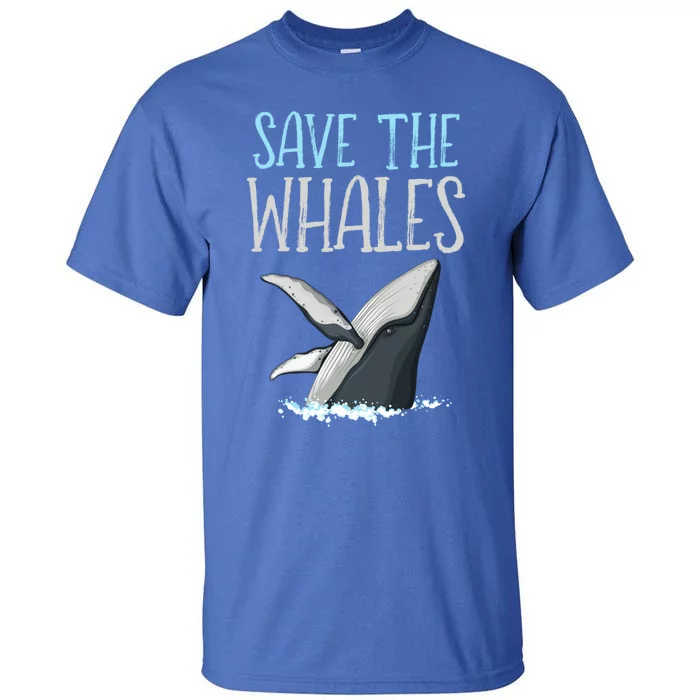 Vintage Quote Save The Whales Gift Tall T-Shirt