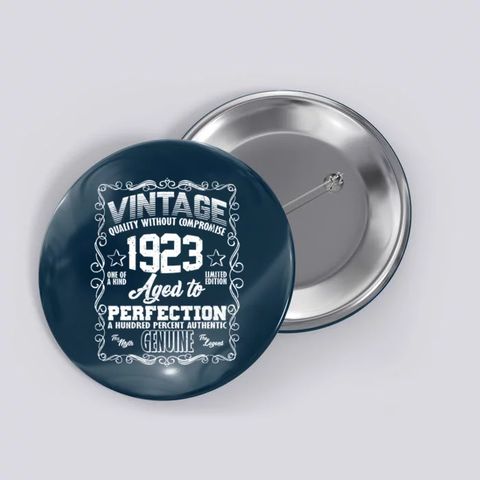 Vintage Quality Without Compromise Aged To Perfection 1923 100th Birthday Button