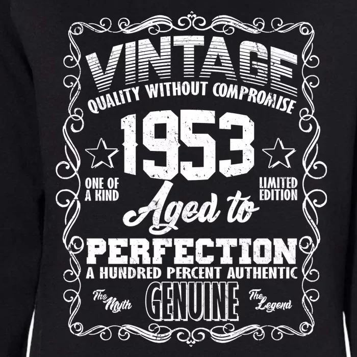 Vintage Quality Without Compromise Aged To Perfection 1953 70th Birthday Womens California Wash Sweatshirt