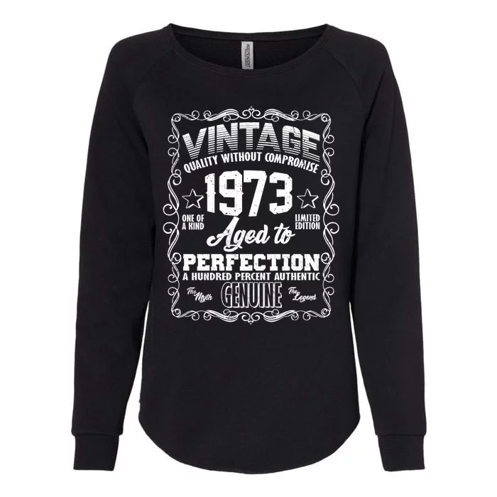 Vintage Quality Without Compromise Aged To Perfection 1973 50th Birthday Womens California Wash Sweatshirt