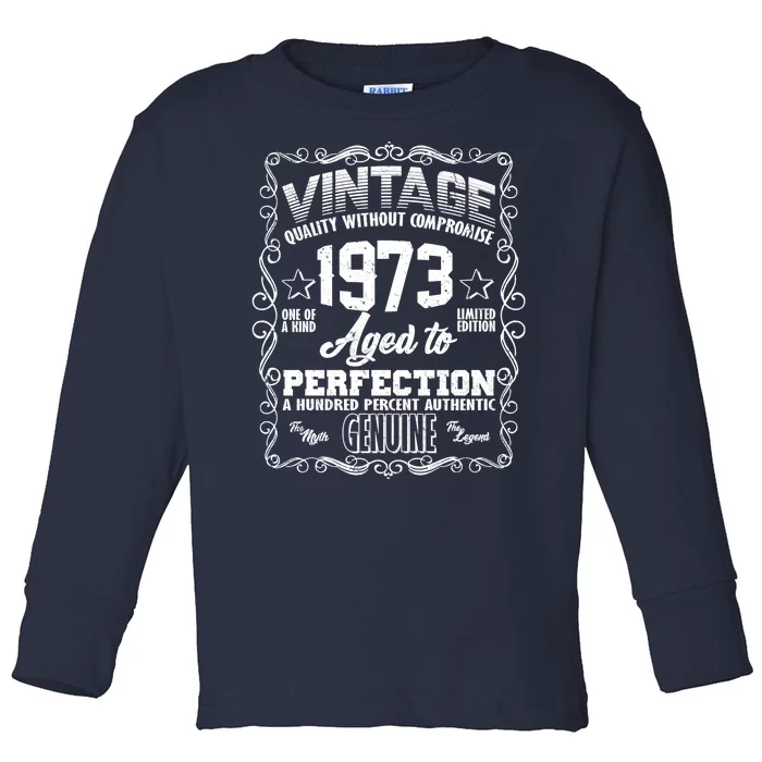 Vintage Quality Without Compromise Aged To Perfection 1973 50th Birthday Toddler Long Sleeve Shirt