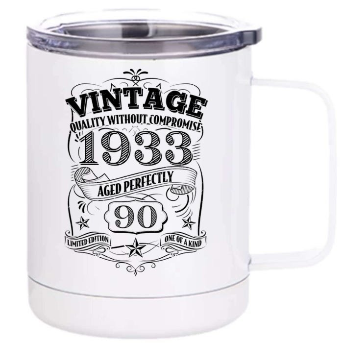 Vintage Quality Without Compromise Age Perfectly 1933 90th Birthday Front & Back 12oz Stainless Steel Tumbler Cup