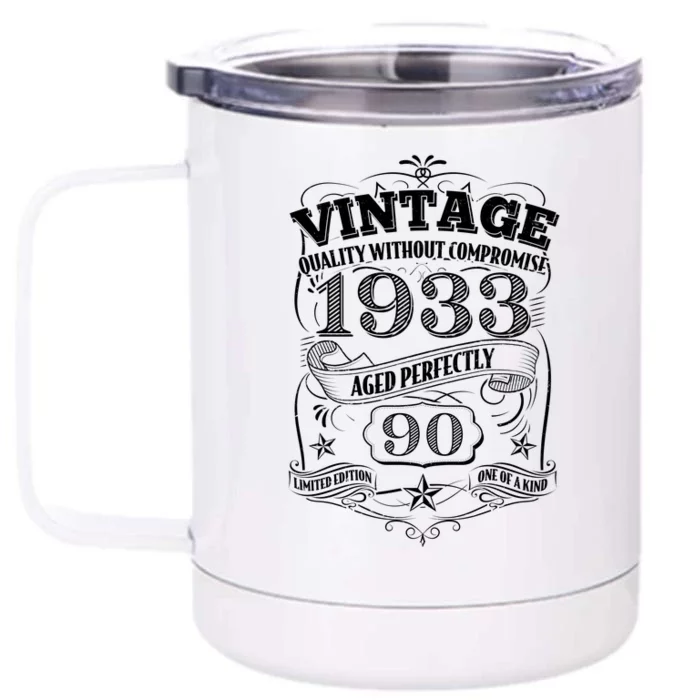 Vintage Quality Without Compromise Age Perfectly 1933 90th Birthday Front & Back 12oz Stainless Steel Tumbler Cup