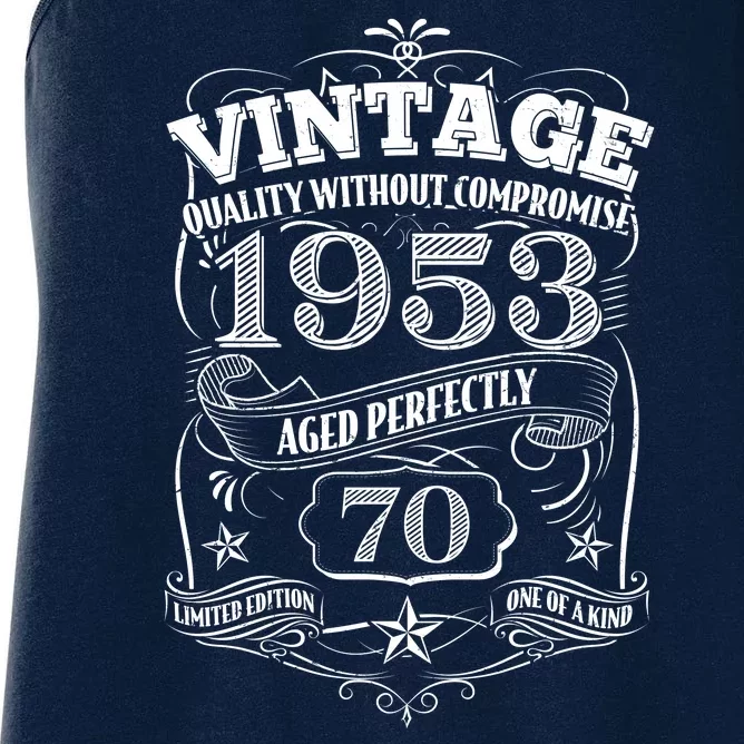 Vintage Quality Without Compromise Age Perfectly 1953 70th Birthday Women's Racerback Tank