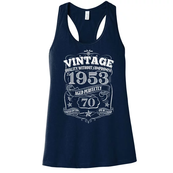 Vintage Quality Without Compromise Age Perfectly 1953 70th Birthday Women's Racerback Tank