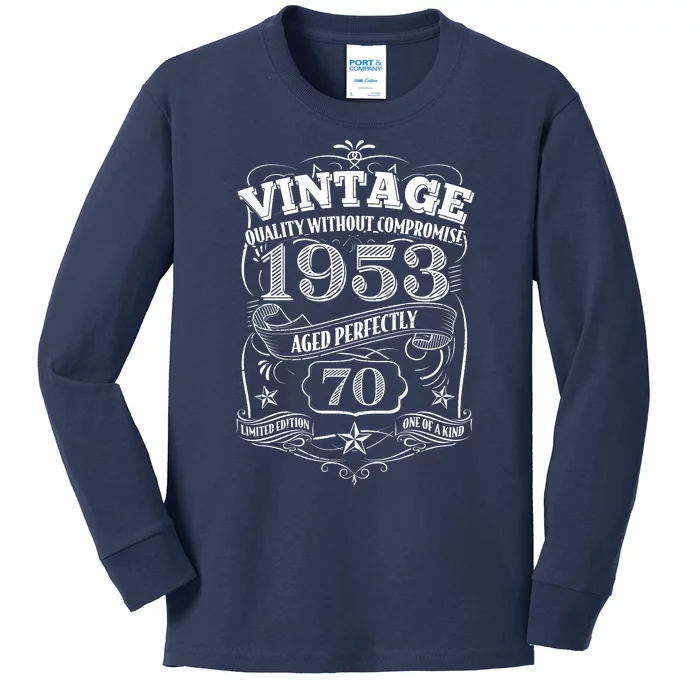 Vintage Quality Without Compromise Age Perfectly 1953 70th Birthday Kids Long Sleeve Shirt