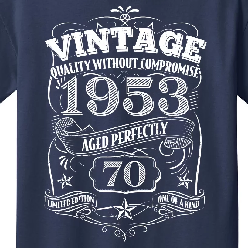 Vintage Quality Without Compromise Age Perfectly 1953 70th Birthday Kids T-Shirt