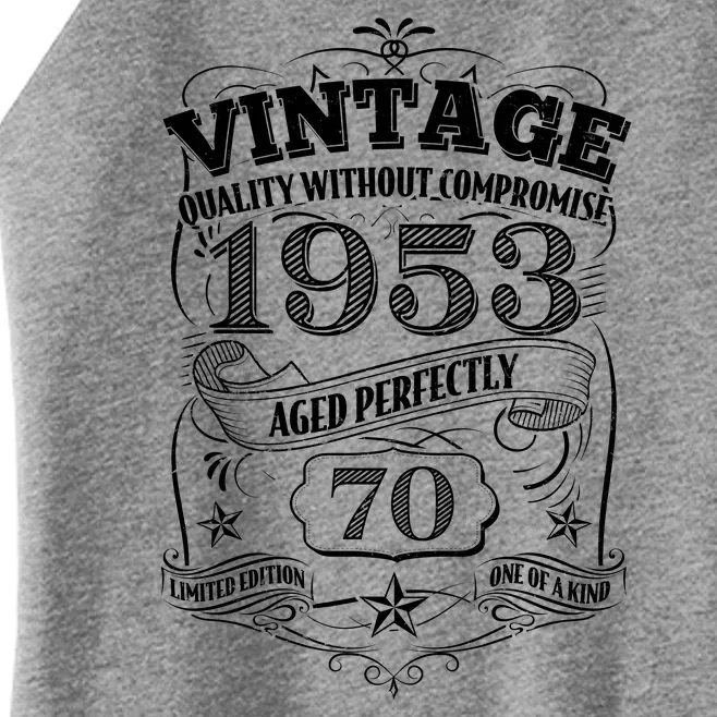 Vintage Quality Without Compromise Age Perfectly 1953 70th Birthday Women’s Perfect Tri Rocker Tank