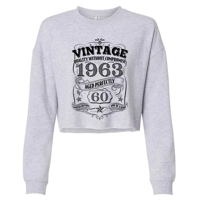 Vintage Quality Without Compromise Age Perfectly 1963 60th Birthday Cropped Pullover Crew