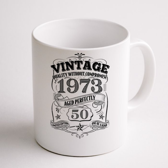 Vintage Quality Without Compromise Age Perfectly 1973 50th Birthday Front & Back Coffee Mug