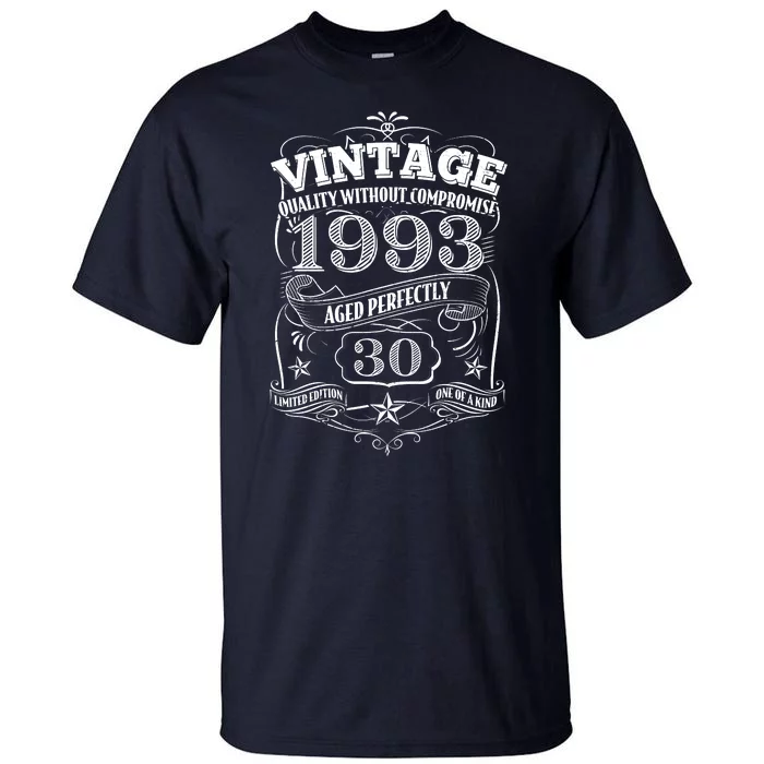 Vintage Quality Without Compromise Age Perfectly 1993 30th Birthday Tall T-Shirt